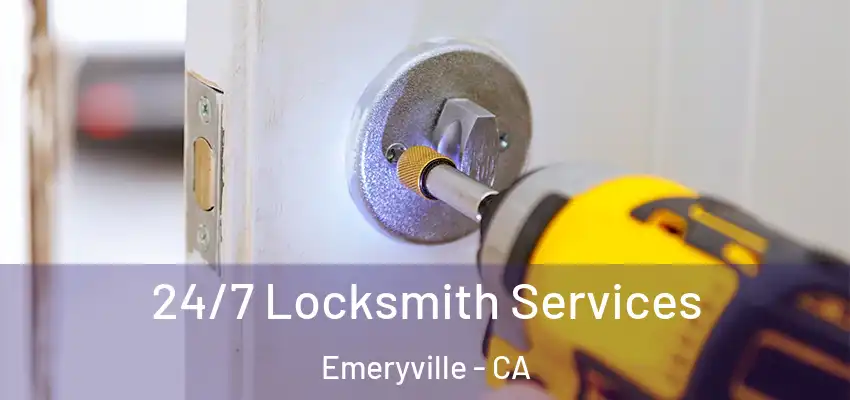  24/7 Locksmith Services Emeryville - CA