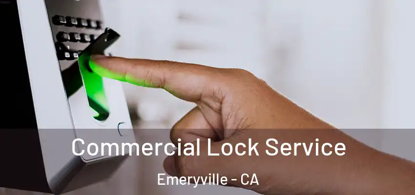  Commercial Lock Service Emeryville - CA