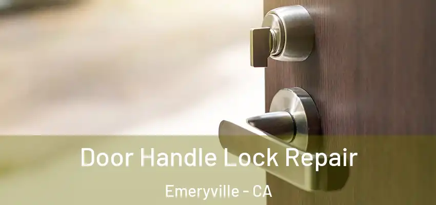  Door Handle Lock Repair Emeryville - CA