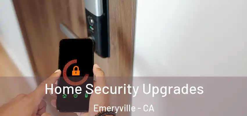 Home Security Upgrades Emeryville - CA