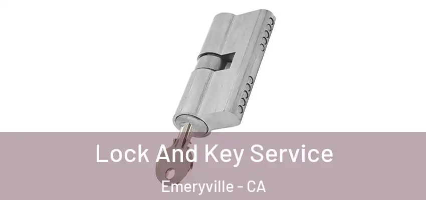  Lock And Key Service Emeryville - CA