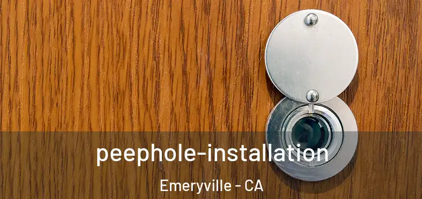 peephole-installation Emeryville - CA